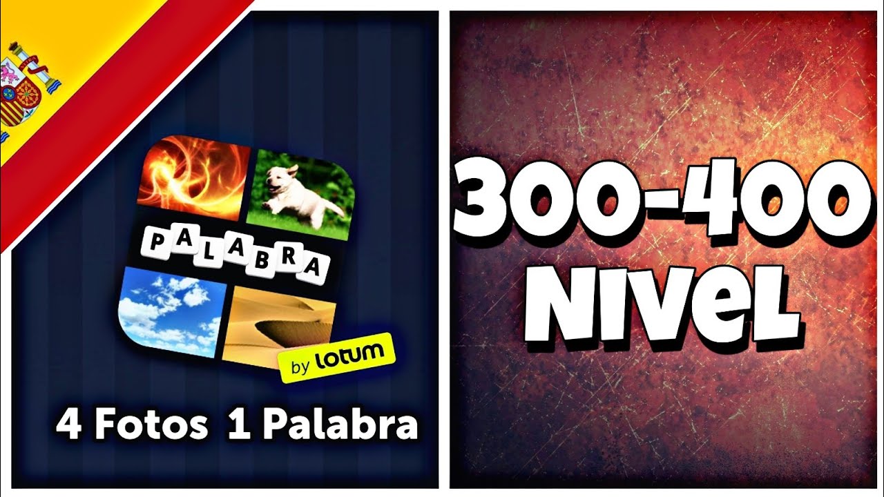 4 fotos 1 palabra nivel 300 a 400