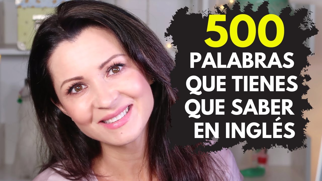 500 palabras en inglés y español y pronunciación