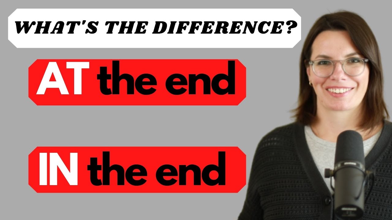 at the end vs in the end