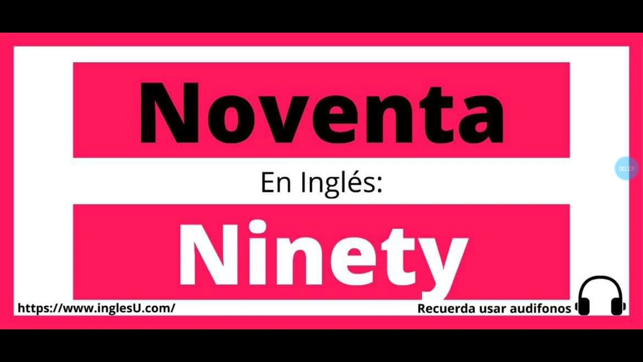 como se dise 90 en ingles