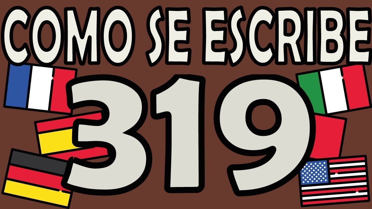 como se escribe 319 en ingles