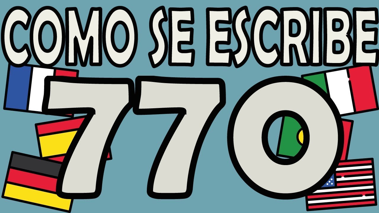 como se escribe 770 en letras