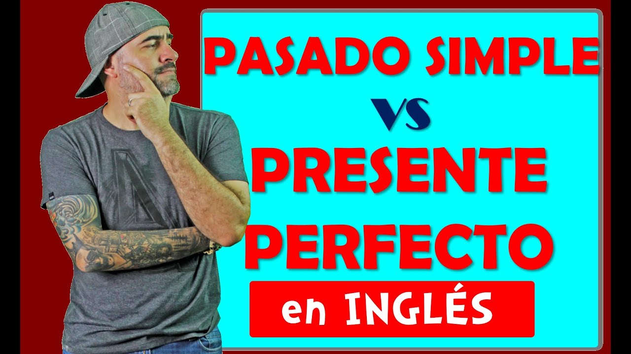 diferenciar present perfect y past simple