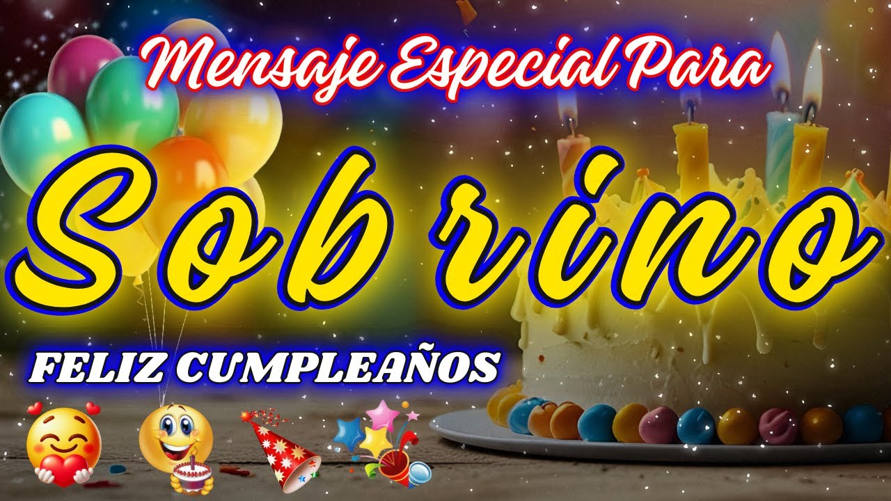felicitacion de cumpleaños para un sobrino especial