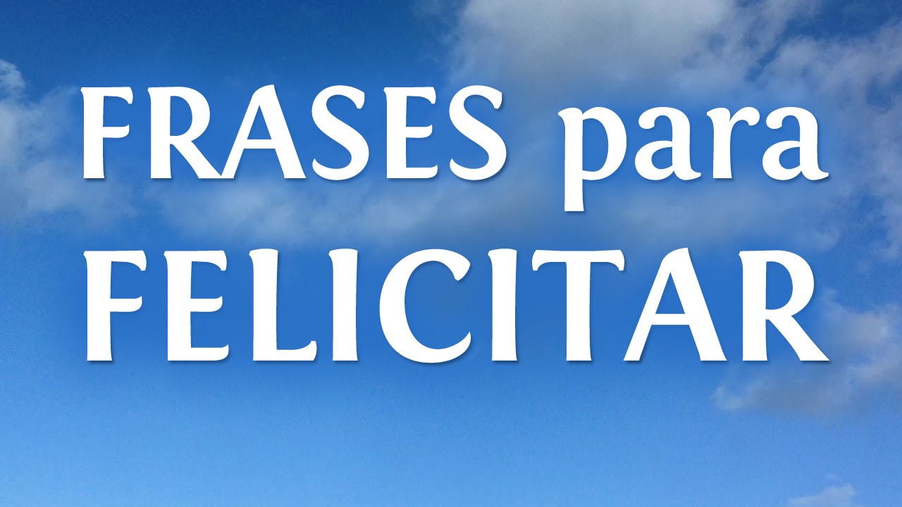 frases para dar la enhorabuena