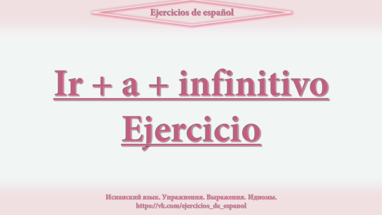 ir a + infinitivo ejercicios