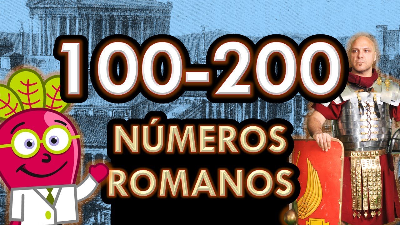 numeración del 100 al 200 en números romanos