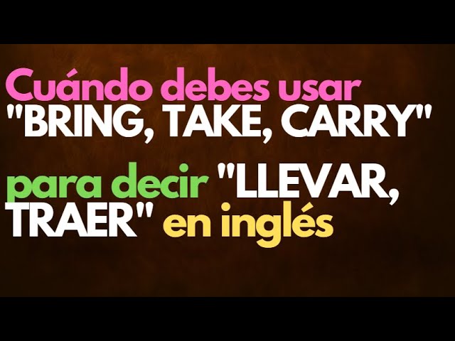 oracion en ingles con bring