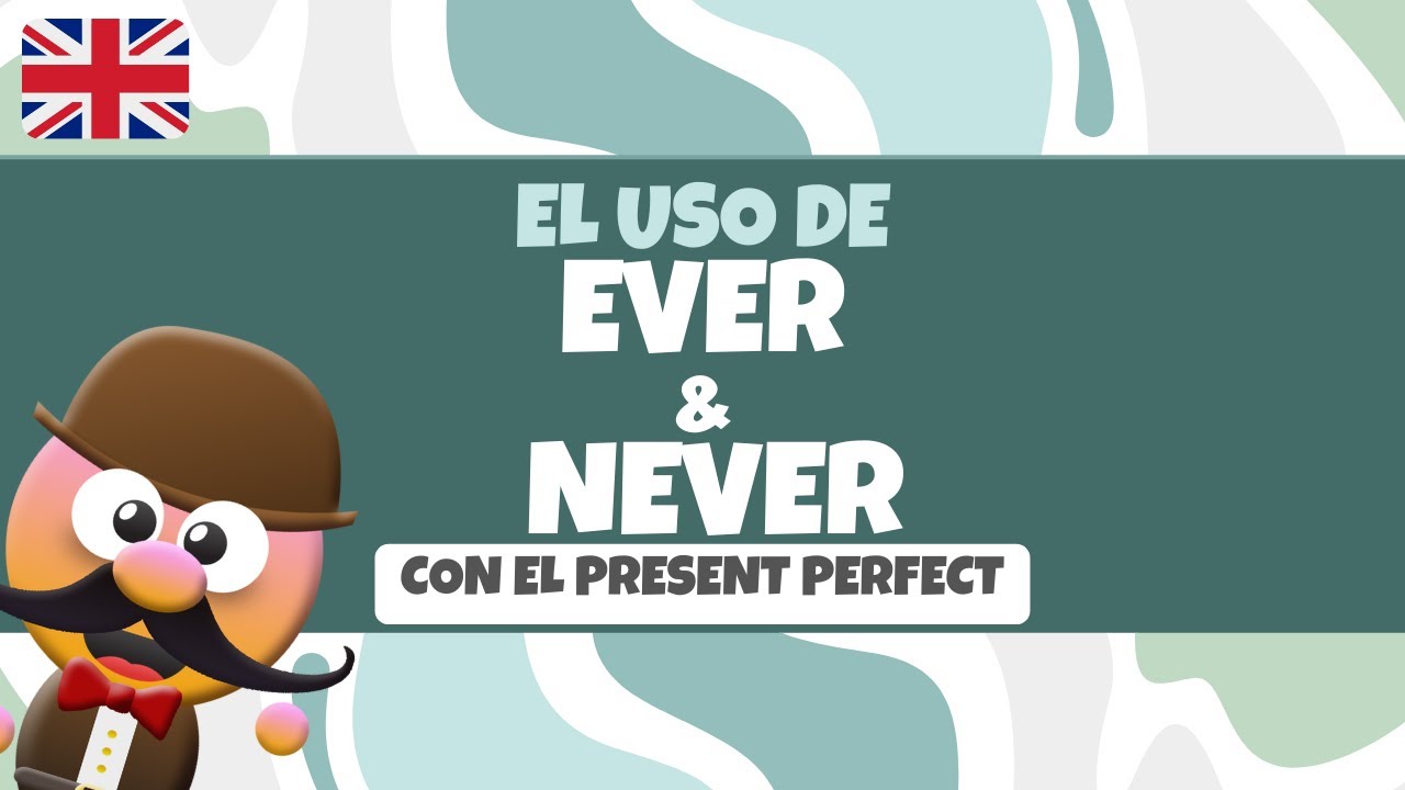 oraciones con never en presente perfecto