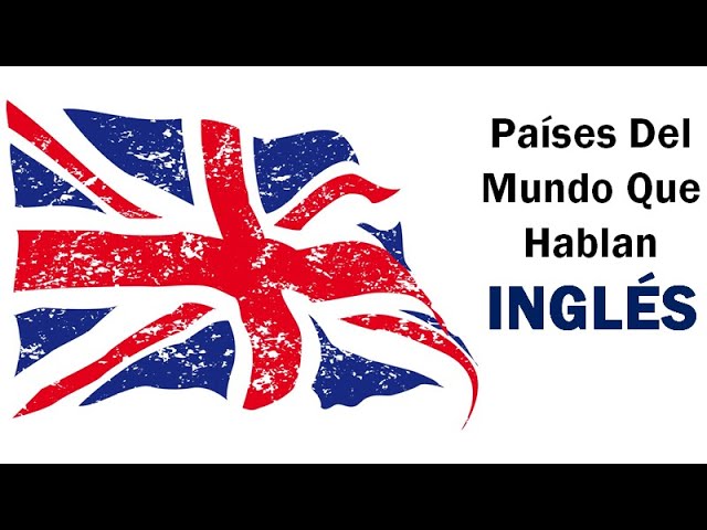 paises que hablan ingles y sus banderas