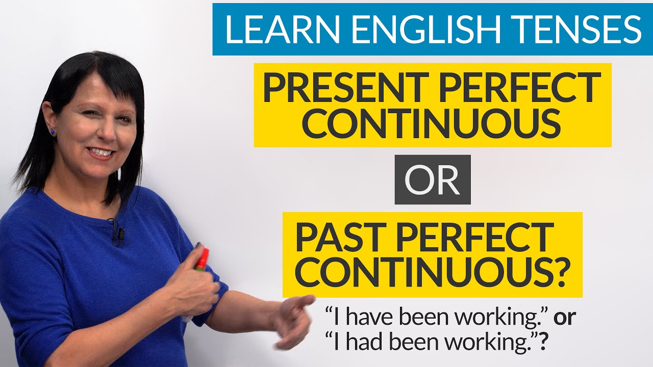 present perfect continuous past perfect continuous