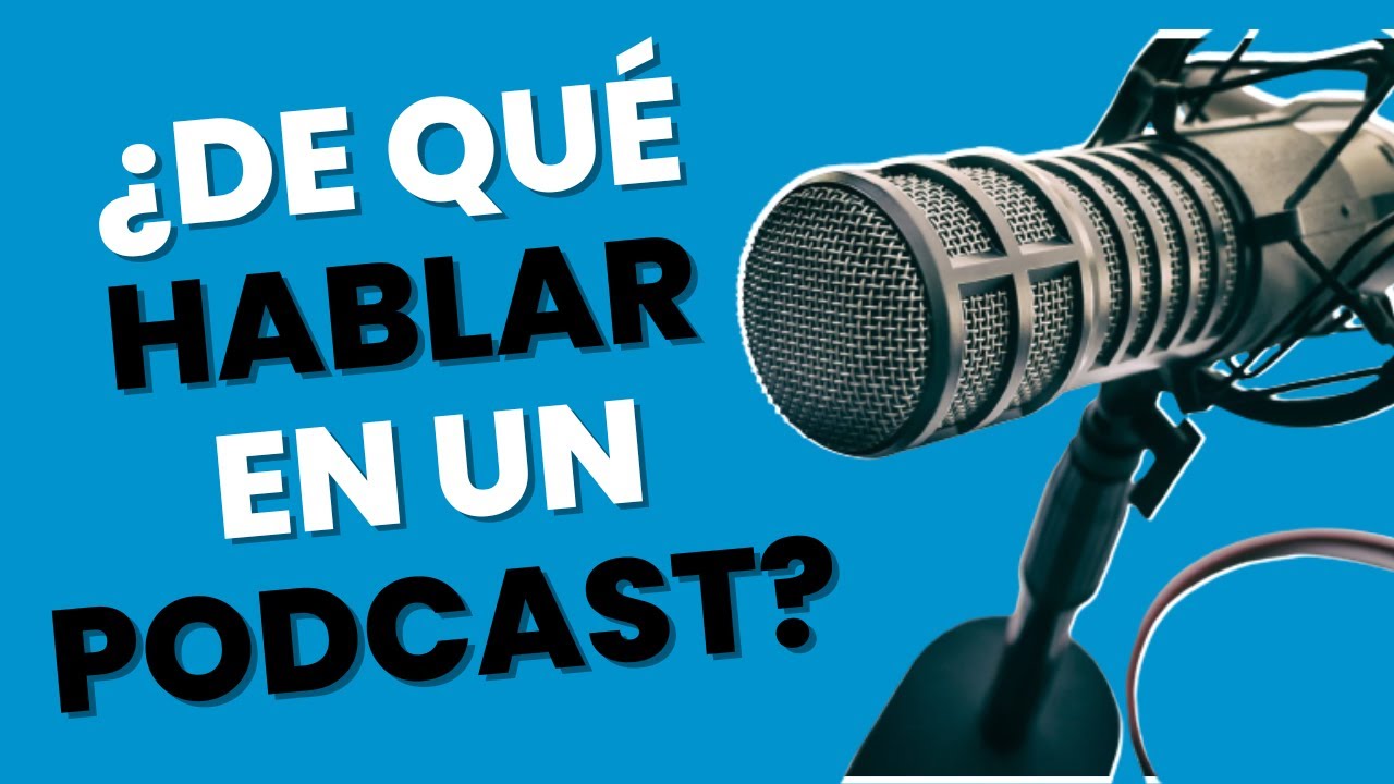 temas para hablar en un podcast