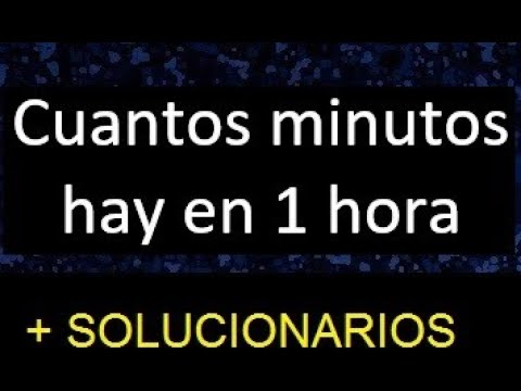 una hora cuantos minutos tiene